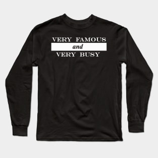 very famous and very busy Long Sleeve T-Shirt